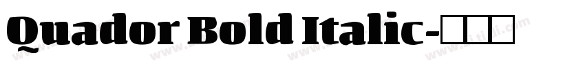 Quador Bold Italic字体转换